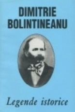 Legende istorice - Dimitrie Bolintineanu